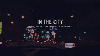 [FREE] Bryson Tiller x TYuS x PARTYNEXTDOOR Type Beat 2018 - "In the City" | R&B Instrumental 2018