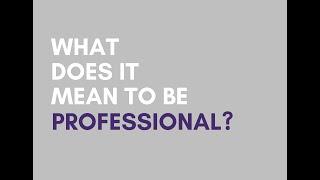 What does it mean to be professional?