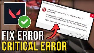 How To Fix Valorant Critical Error Has Occurred Message (2024)