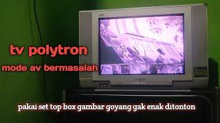 Tv Polytron mode AV gambar goyang