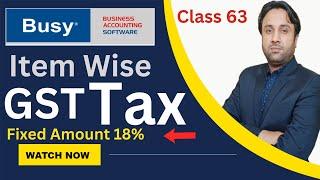 How to Setup Item Wise GST Tax in BUSY Software | Setup Fixed GST Amount