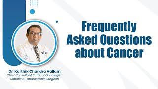 Frequently Asked Questions About Cancer | Medicover Hospitals