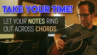 Take your time! Let those notes ring across chords. Guitar Lesson - EP568