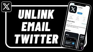 How to Unlink Email from Twitter - X App !