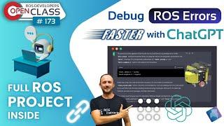 Debug ROS Errors Faster with ChatGPT | ROS2 Developers Open Class  #173