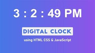 Digital Clock using HTML CSS & JavaScript