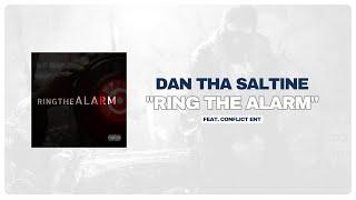 Dan Tha Saltine - Ring The Alarm (feat. Conflict ENT)