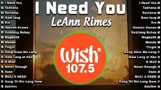LeAnn Rimes - I Need You  Best of Wish 107.5 Songs Top Trending Tagalog Songs  OPM New Songs 2024