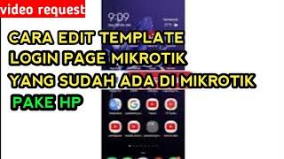 video request CARA EDIT TEMPLATE  HOTSPOT YANG SUDAH ADA DI DALEM MIKROTIK PAKE HP