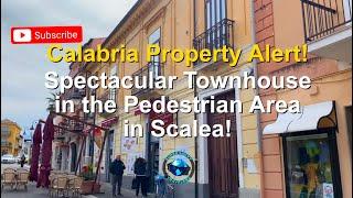 Calabria Property Alert! Spectacular Townhouse in the Pedestrian Area in Scalea!