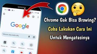 Cara Mengatasi Google Chrome Tidak Bisa Di Gunakan Browsing Di HP Android