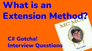 What are Extension Methods -  C# Gotcha Interview Questions