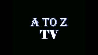 A TO Z TV Youtube Channel Intro