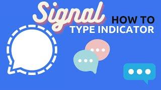 how to disable typing indicator on Signal private messaging app