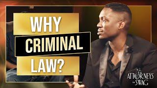 Why become a criminal law attorney?