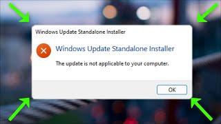 This Update Is Not Applicable To Your Computer - Windows Update Standalone Installer - Fix - 2022