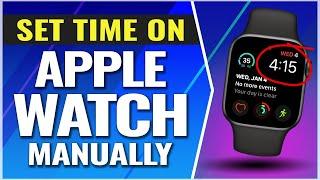 How To Set Time on Apple Watch – Change Time Manually