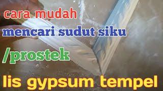 cara mudah cari sudut siku/prostek lis gypsum tempel