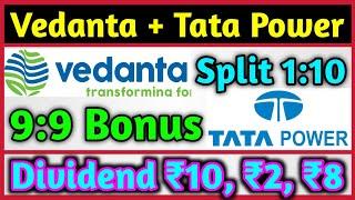 Vedanta Ltd + Tata Power • Stocks Declared High Dividend, Bonus & Split With Ex Date's