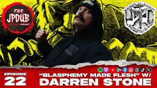 "Blasphemy Made Flesh" w/ Darren Stone - The JPDUB - Episode 22