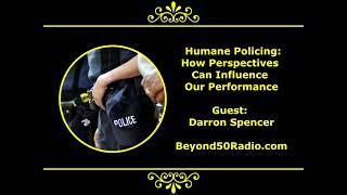 Humane Policing: How Perspectives Can Influence Our Performance