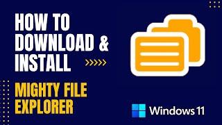 How to Download and Install Mighty File Explorer For Windows