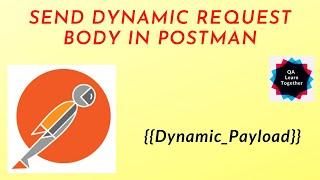 POSTMAN - How to Send Dynamic Request body in Postman for Subsequent Requests