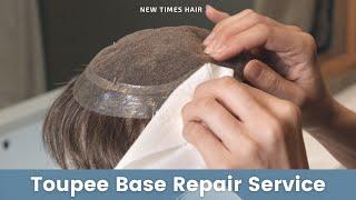 Repair Service for Toupee Base (Technical Tutorial)