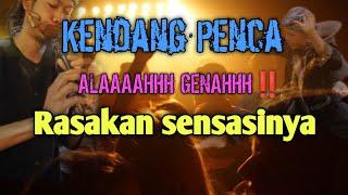 KENDANG PENCA ‼️ ALLAAAHH GENAAHHH