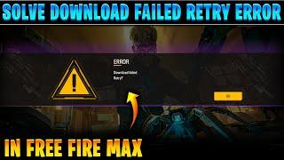 Download failed retry error in free fire max | How to solve free fire max download failed retry