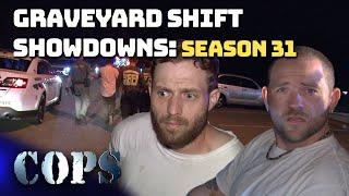 Graveyard Shift Showdowns: Season 31 | Compilation | COPS TV Show