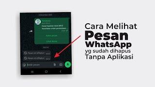 Cara Melihat Pesan WhatsApp yang Sudah Dihapus Pengirim Tanpa Aplikasi