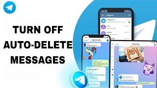 How To Turn Off Auto-Delete Messages On Telegram App