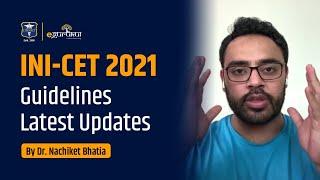 INI-CET 2021 Guidelines Latest Updates | Dr. Nachiket Bhatia | DBMCI | eGurukul