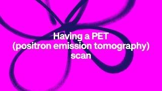 Having a PET scan