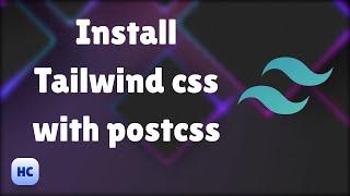 Setting up tailwind and postcss | postcss