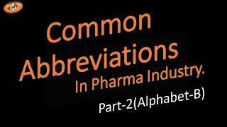 Pharma Abbreviation | Pharma Acronym | Full Forms in Pharma Industry | Alphabet-B