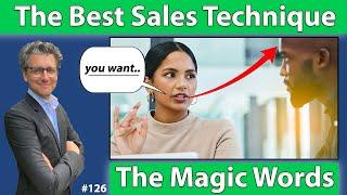 The Best Sales Technique - The Magic Words *126
