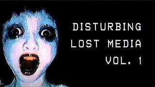 Disturbing Lost Media VOL. 1