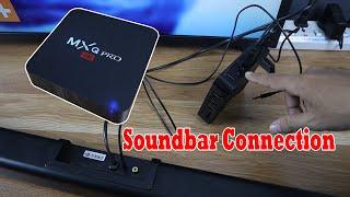 How to Connect MXQ Pro 4K TV Box to Soundbar