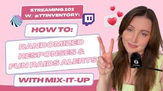 Get More Viewers! Mix It Up Tutorial for Randomized Bot Responses & Raid Hype Alerts 