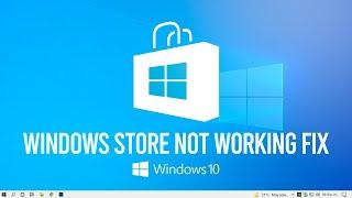 Windows Store Not Working Won't Open   Windows 10