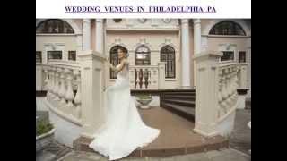 WEDDING VENUES IN PHILADELPHIA PA