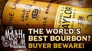 Colonel E.H. Taylor Single Barrel, The World's Best Bourbon?