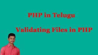 Validating Files in PHP || PHP in Telugu || By Mr Sivarao