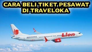 CARA PESAN TIKET PESAWAT DI TRAVELOKA TERBARU  | beli booking tiket pesawat via traveloka