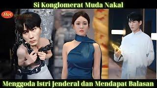 Si Konglomerat Muda Nakal, Menggoda Istri Jenderal dan Mendapat Balasan