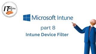 Microsoft Intune part 8 | Intune Device Filters