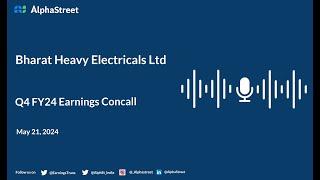 Bharat Heavy Electricals Ltd Q4 FY2023-24 Earnings Conference Call