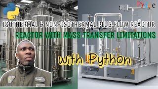 06 - Isothermal and Non-isothermal Plug Flow Reactors Modelling || Reactor with Mass Transfer